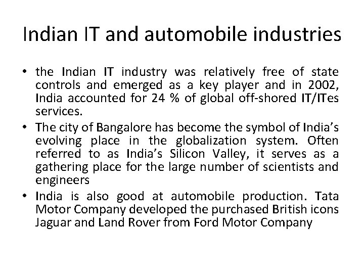 Indian IT and automobile industries • the Indian IT industry was relatively free of