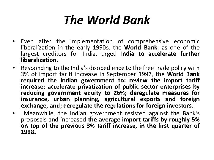 The World Bank • Even after the implementation of comprehensive economic liberalization in the
