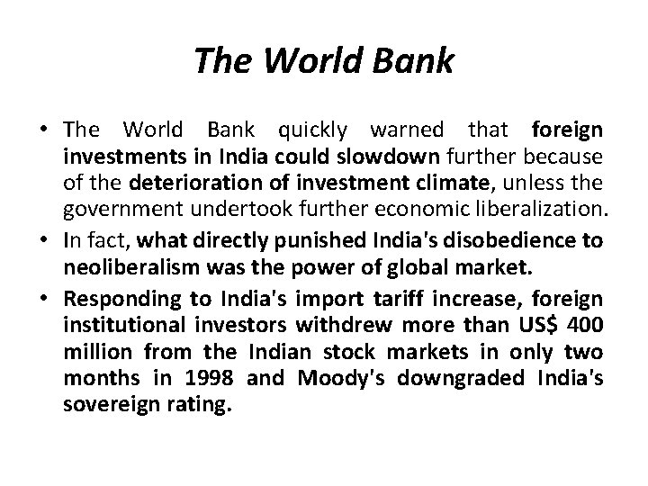 The World Bank • The World Bank quickly warned that foreign investments in India