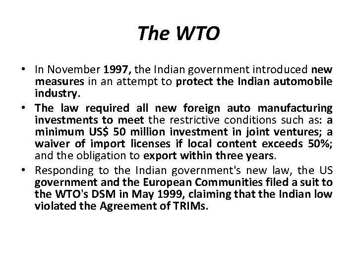 The WTO • In November 1997, the Indian government introduced new measures in an