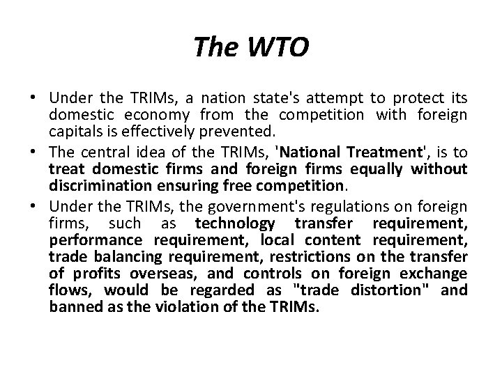 The WTO • Under the TRIMs, a nation state's attempt to protect its domestic