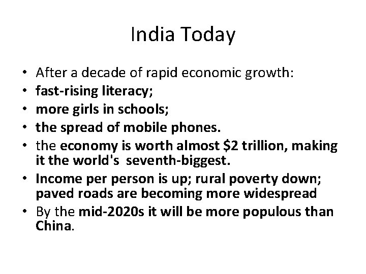 India Today After a decade of rapid economic growth: fast-rising literacy; more girls in