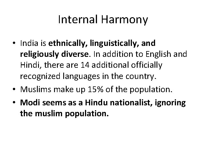 Internal Harmony • India is ethnically, linguistically, and religiously diverse. In addition to English