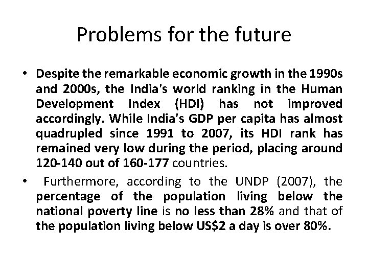 Problems for the future • Despite the remarkable economic growth in the 1990 s