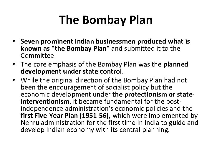 The Bombay Plan • Seven prominent Indian businessmen produced what is known as "the