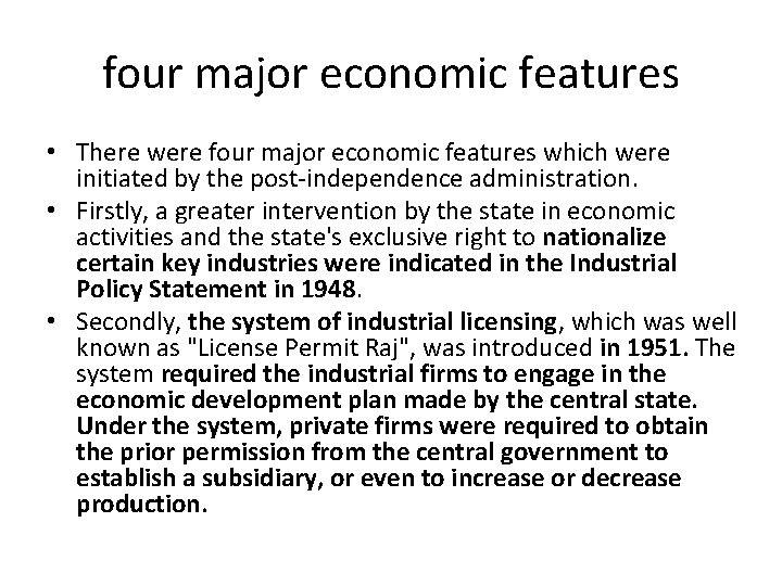 four major economic features • There were four major economic features which were initiated