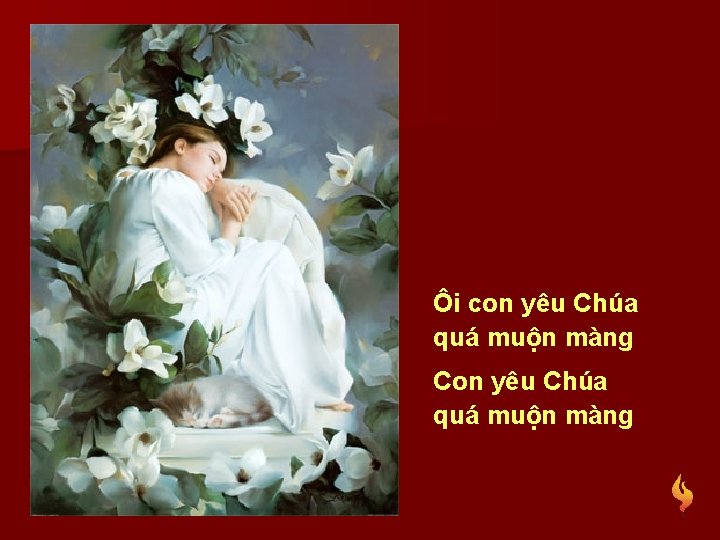 Ôi con yêu Chúa quá muộn màng Con yêu Chúa quá muộn màng 