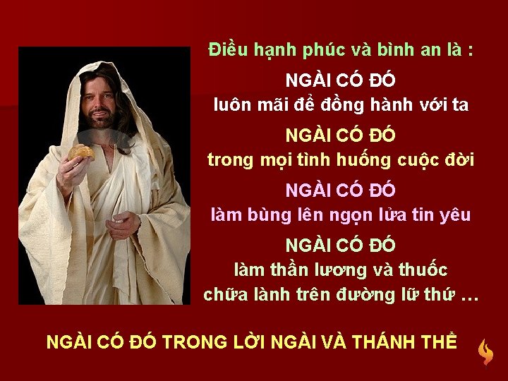 Điều hạnh phúc và bình an là : NGÀI CÓ ĐÓ luôn mãi để