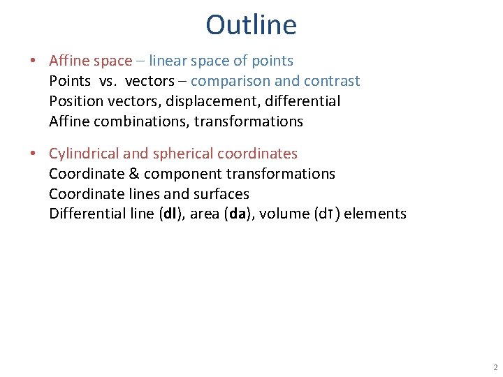 Outline • Affine space – linear space of points Points vs. vectors – comparison
