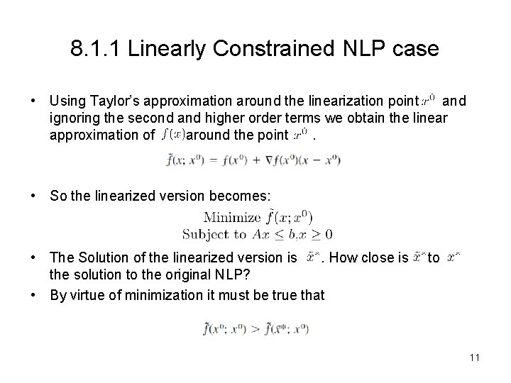 8. 1. 1 Linearly Constrained NLP case • Using Taylor’s approximation around the linearization