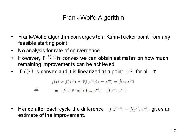 Frank-Wolfe Algorithm • Frank-Wolfe algorithm converges to a Kuhn-Tucker point from any feasible starting