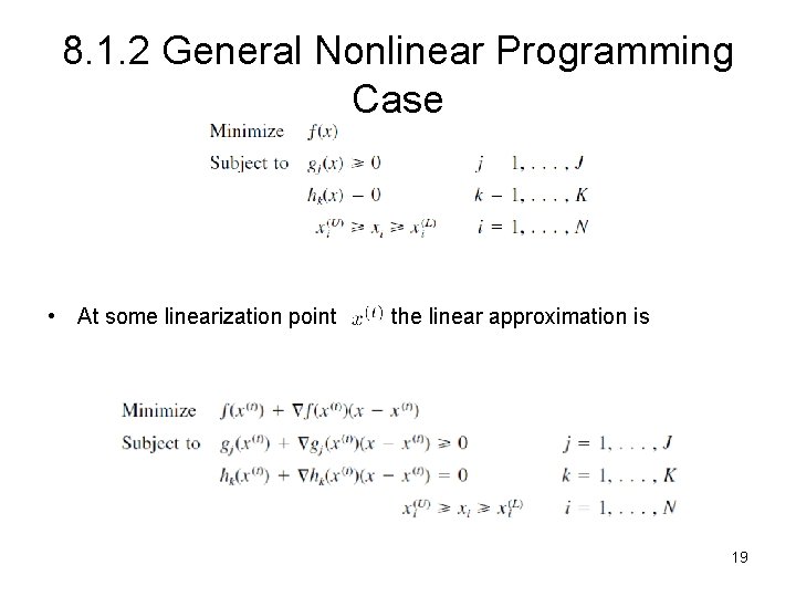 8. 1. 2 General Nonlinear Programming Case • At some linearization point the linear