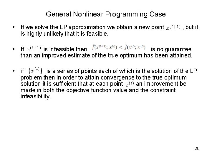 General Nonlinear Programming Case • If we solve the LP approximation we obtain a