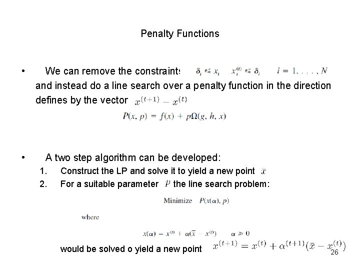 Penalty Functions • • We can remove the constraints and instead do a line