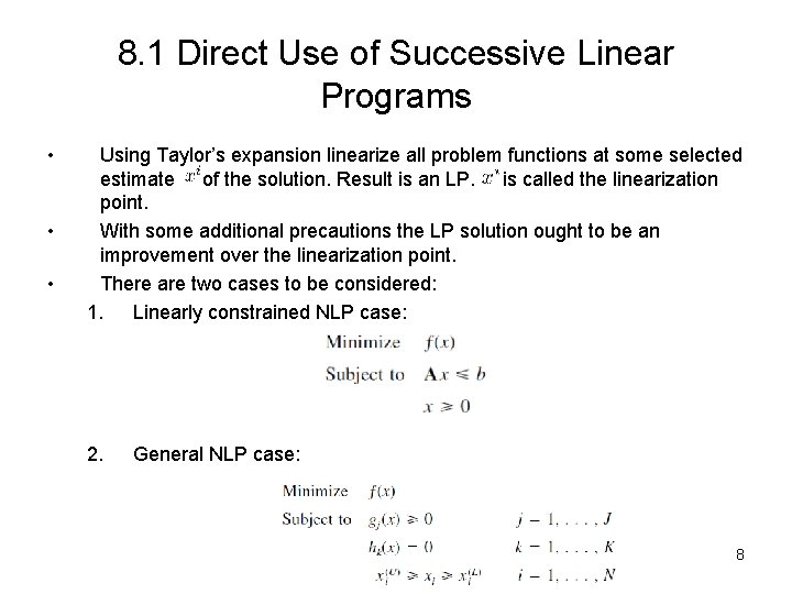 8. 1 Direct Use of Successive Linear Programs • • • Using Taylor’s expansion