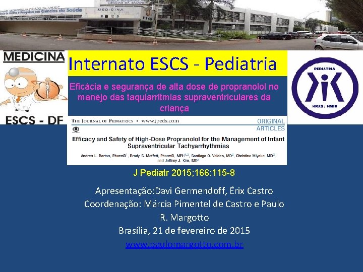 Internato ESCS - Pediatria Eficácia e segurança de alta dose de propranolol no manejo