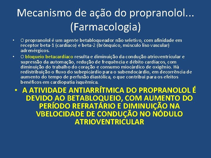 Mecanismo de ação do propranolol. . . (Farmacologia) • • O propranolol é um