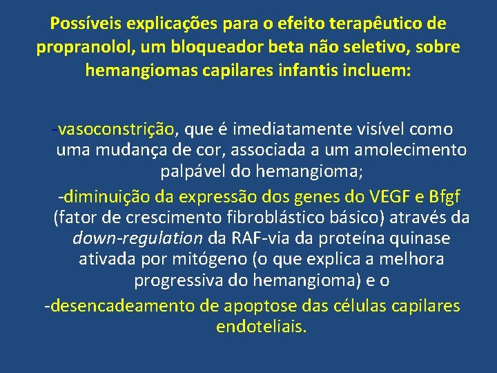 Possíveis explicações para o efeito terapêutico de propranolol, um bloqueador beta não seletivo, sobre