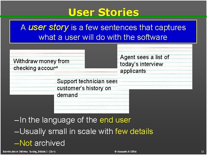 User Stories A user story is a few sentences that captures what a user User Stories A user story is a few sentences that captures what a user