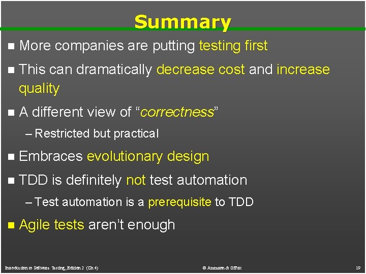 Summary n More companies are putting testing first n This can dramatically decrease cost Summary n More companies are putting testing first n This can dramatically decrease cost