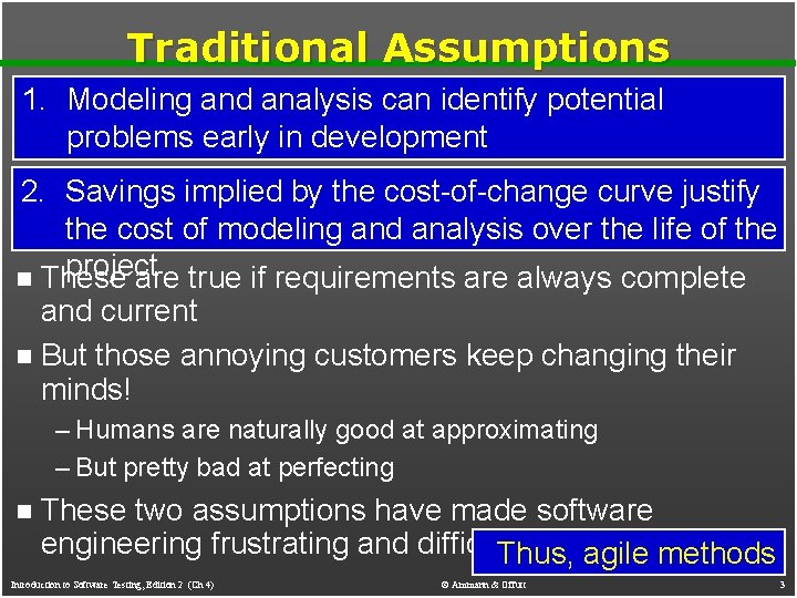 Traditional Assumptions 1. Modeling and analysis can identify potential problems early in development 2. Traditional Assumptions 1. Modeling and analysis can identify potential problems early in development 2.