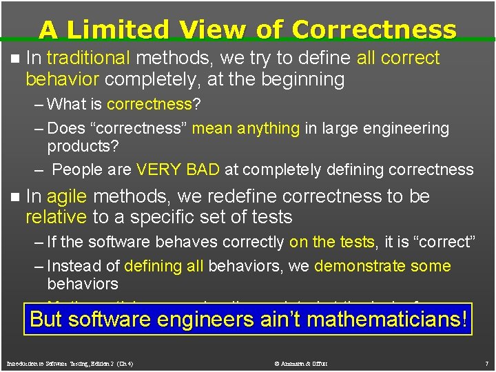 A Limited View of Correctness n In traditional methods, we try to define all A Limited View of Correctness n In traditional methods, we try to define all