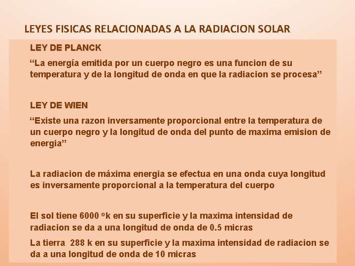 LEYES FISICAS RELACIONADAS A LA RADIACION SOLAR LEY DE PLANCK “La energía emitida por