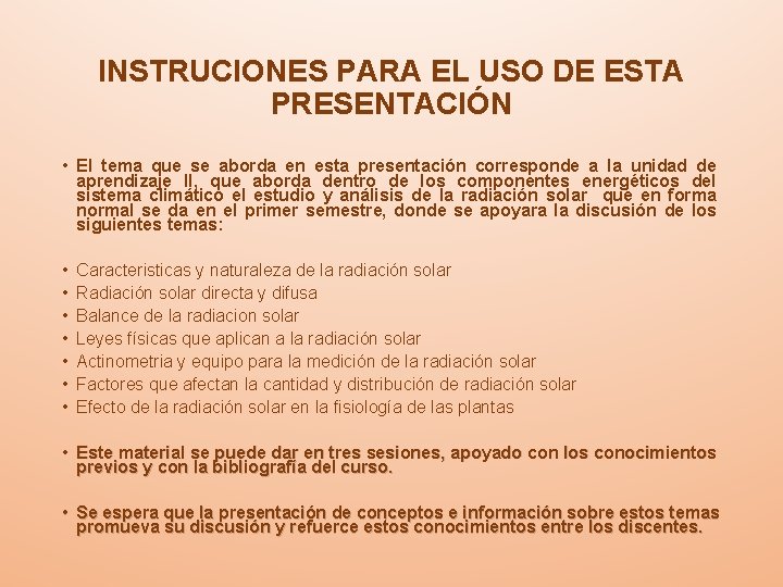 INSTRUCIONES PARA EL USO DE ESTA PRESENTACIÓN • El tema que se aborda en