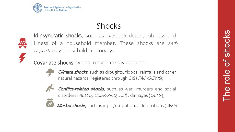 Idiosyncratic shocks, such as livestock death, job loss and illness of a household member.