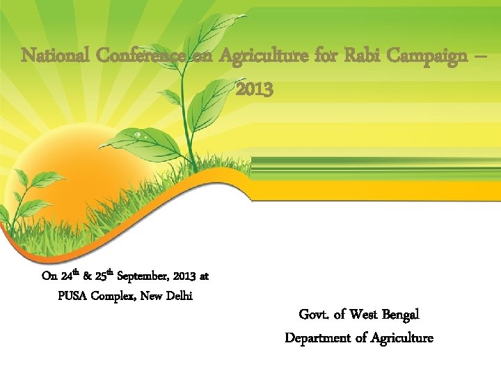 National Conference on Agriculture for Rabi Campaign – 2013 On 24 th & 25