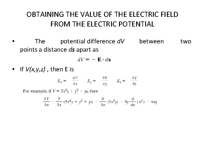 OBTAINING THE VALUE OF THE ELECTRIC FIELD FROM THE ELECTRIC POTENTIAL • The potential