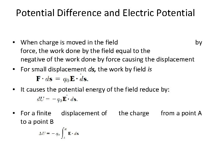 Potential Difference and Electric Potential • When charge is moved in the ﬁeld by