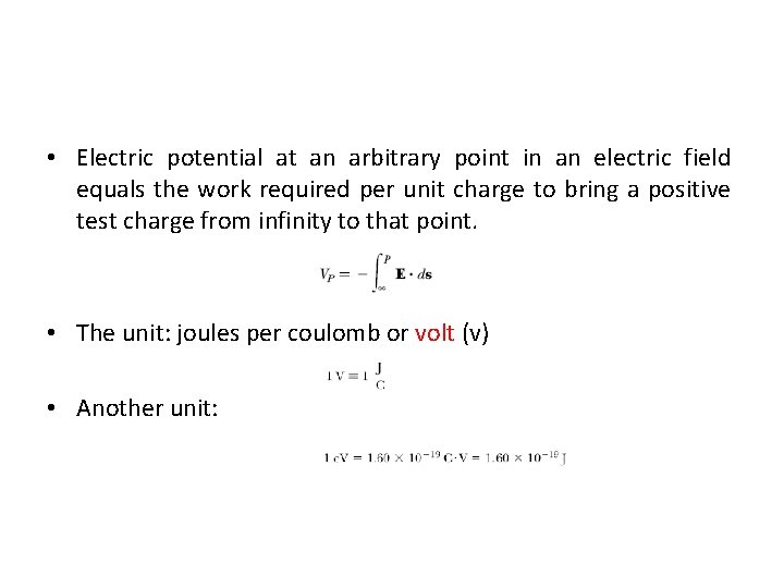  • Electric potential at an arbitrary point in an electric field equals the