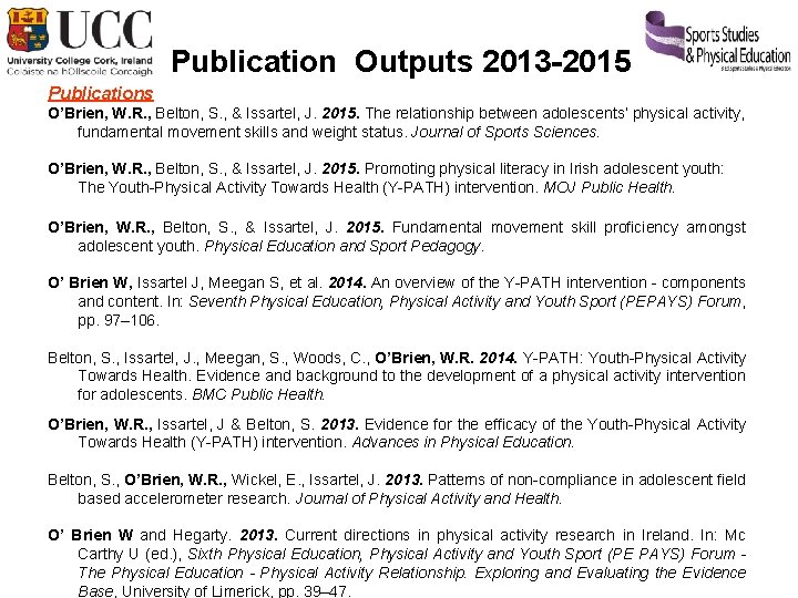 Publication Outputs 2013 -2015 Publications O’Brien, W. R. , Belton, S. , & Issartel,