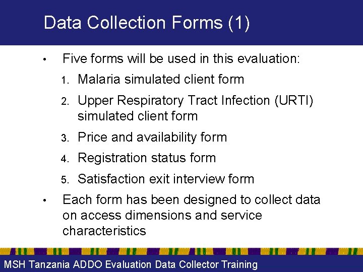 Data Collection Forms (1) • • Five forms will be used in this evaluation: