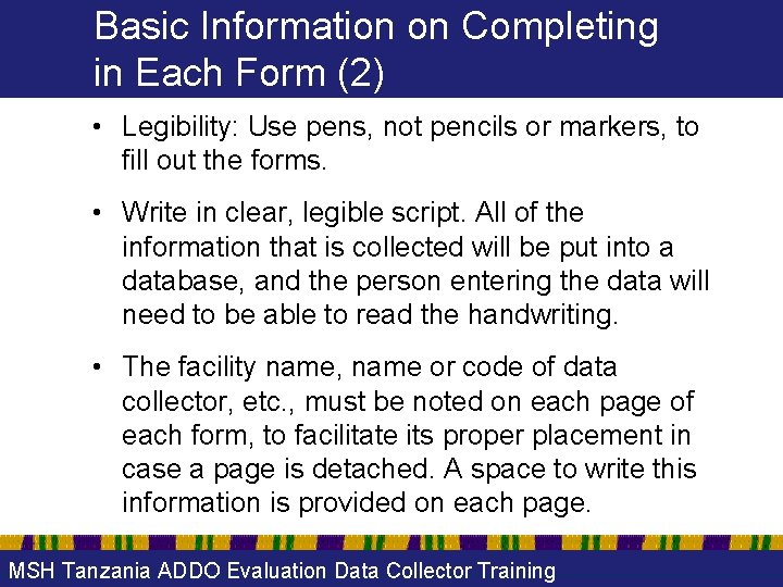 Basic Information on Completing in Each Form (2) • Legibility: Use pens, not pencils