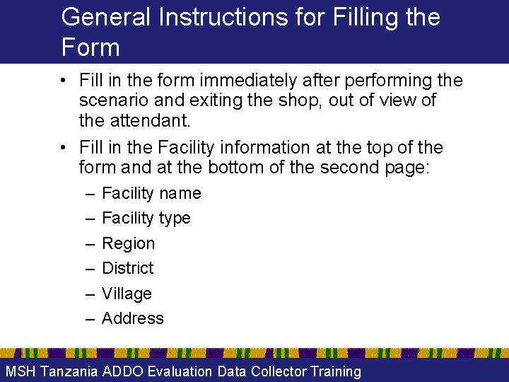 General Instructions for Filling the Form • Fill in the form immediately after performing