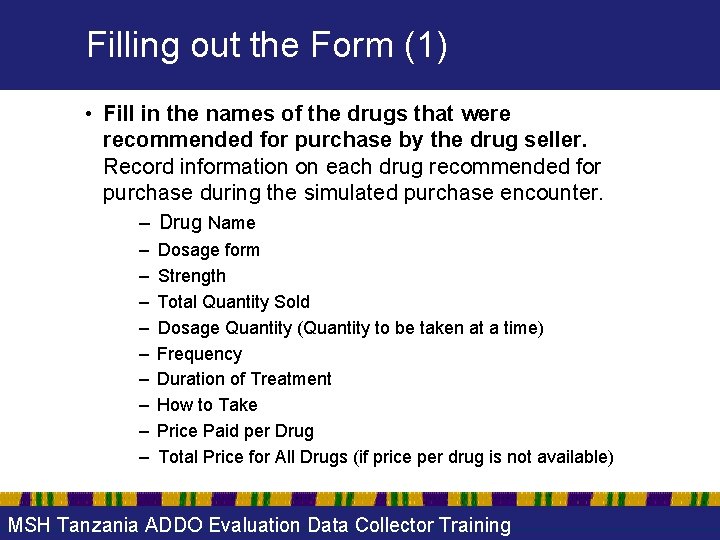 Filling out the Form (1) • Fill in the names of the drugs that