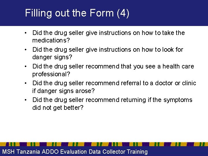 Filling out the Form (4) • Did the drug seller give instructions on how