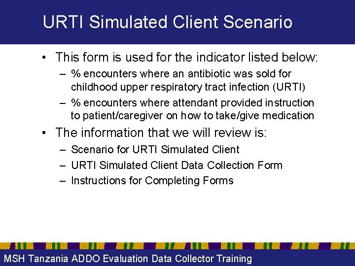 URTI Simulated Client Scenario • This form is used for the indicator listed below: