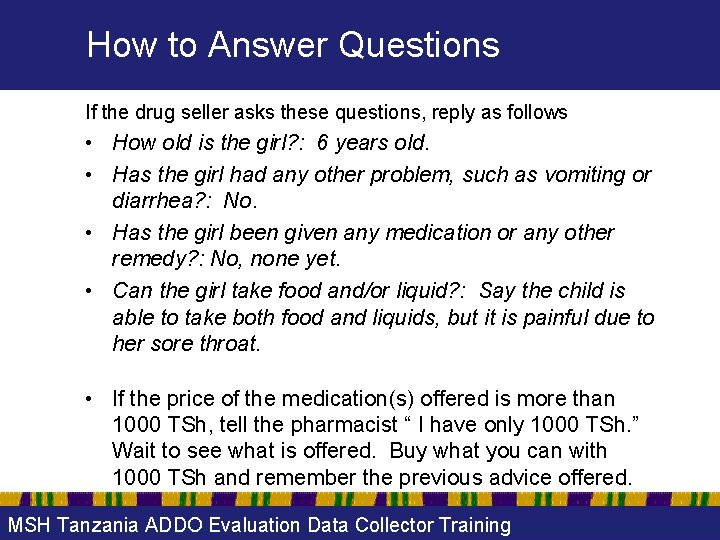 How to Answer Questions If the drug seller asks these questions, reply as follows