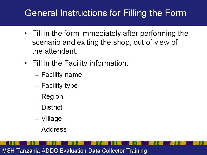 General Instructions for Filling the Form • Fill in the form immediately after performing