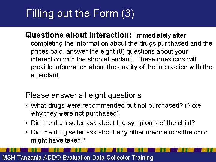 Filling out the Form (3) Questions about interaction: Immediately after completing the information about