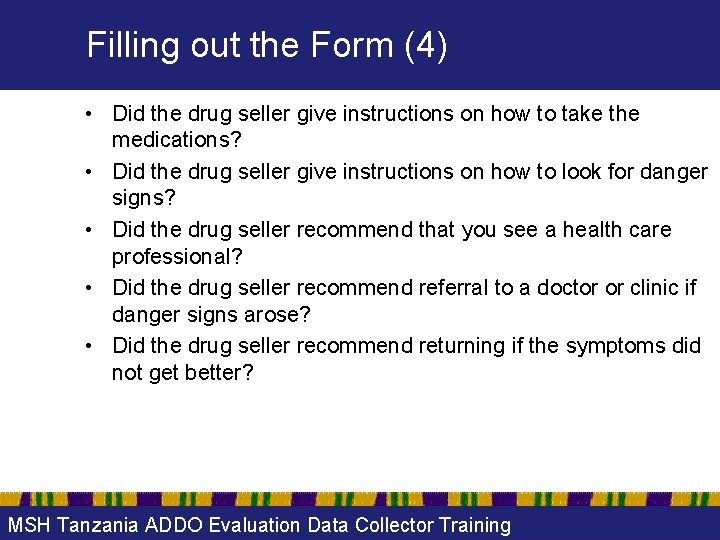 Filling out the Form (4) • Did the drug seller give instructions on how