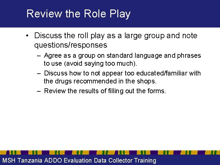 Review the Role Play • Discuss the roll play as a large group and