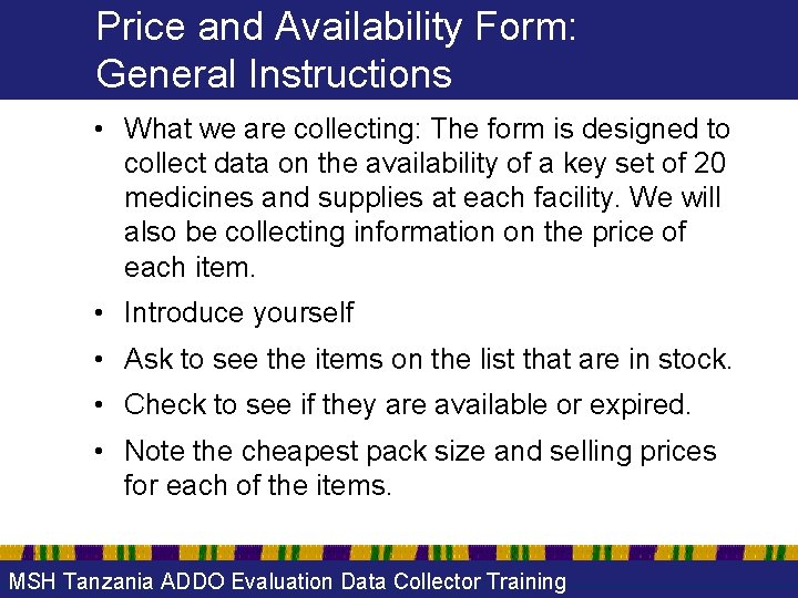 Price and Availability Form: General Instructions • What we are collecting: The form is