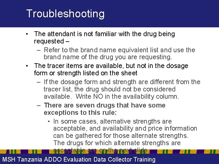 Troubleshooting • The attendant is not familiar with the drug being requested – –