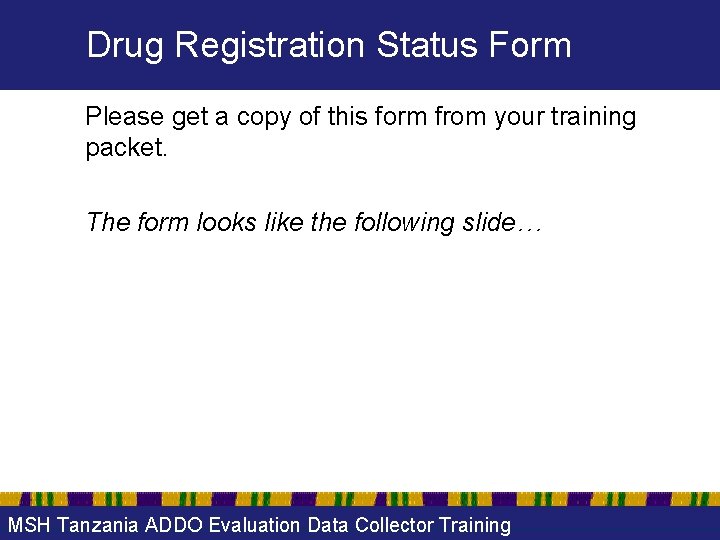 Drug Registration Status Form Please get a copy of this form from your training
