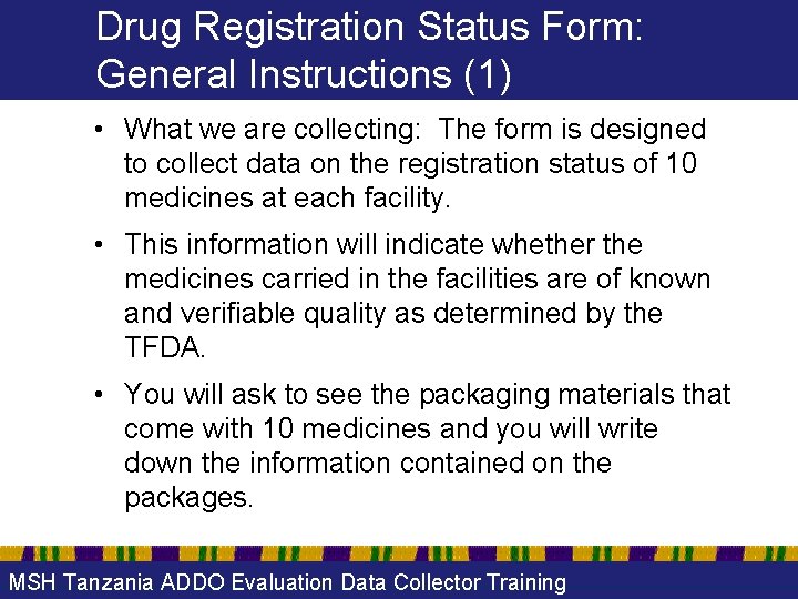 Drug Registration Status Form: General Instructions (1) • What we are collecting: The form