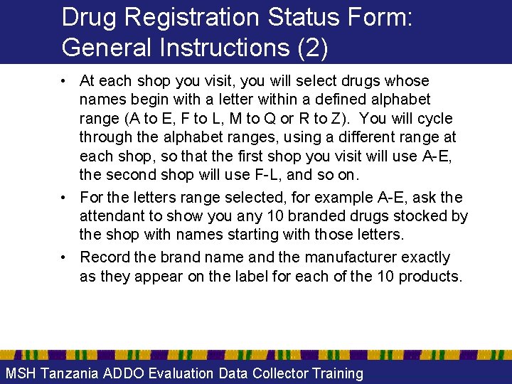 Drug Registration Status Form: General Instructions (2) • At each shop you visit, you